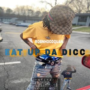 Eat Up Da Dicc