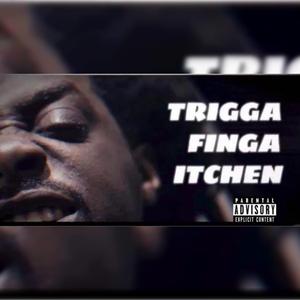 Trigga Finga Itchen
