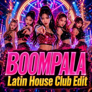 BOOMPALA (Latin House Club Edit)