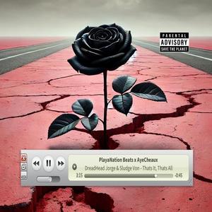 That's It, That's All (feat. DreadHead Jorge & Sludge Von)