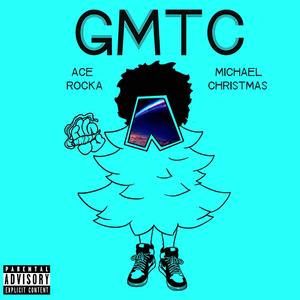 GMTC (feat. Michael Christmas)