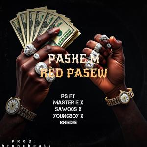 PASKE M RÈD PASE W (feat. Master E, SawoOs, Youngboy & Snedjè)