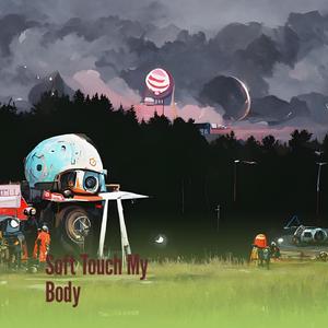 Soft Touch My Body