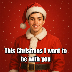 This Christmas I Want to Be with You