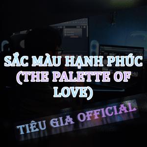 SẮC MÀU HẠNH PHÚC (THE PALETTE OF LOVE) (R&B Version)