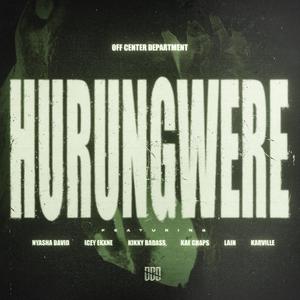 Hurungwere (feat. Nyasha David, Icey Ekxne, Kae Chaps, Kikky Badass, Lain & Karville)