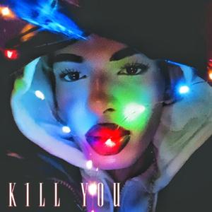 Kill You