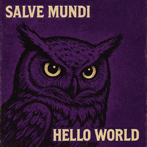 Hello World (Salve Mundi)