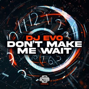 Don't Make Me Wait (Radio Edit)