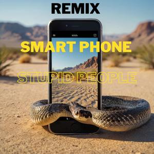 Smart Phone Stupid People (BisBis Remix)
