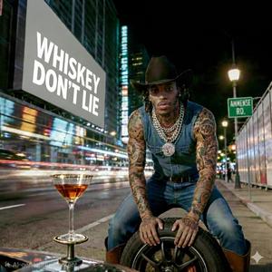 Whiskey Don't Lie