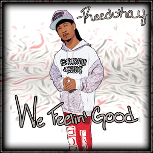 We Feelin' Good