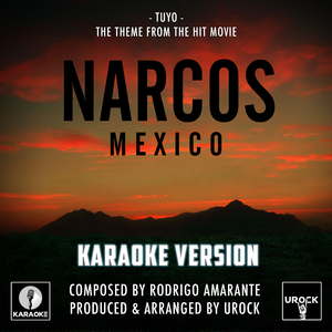 Tuyo (From "Narcos Mexico") (Karaoke Version)