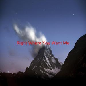 Right Where You Want Me (Complete version originally performed by Jesse McCartney)