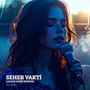 Seher Vakti Çaldım Yarin Kapısını