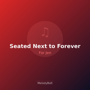 Seated Next to Forever (Version 1)
