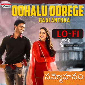 Oohalu Oorege Gaalanthaa Lofi Mix (From "Sammohanam")