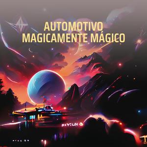 Automotivo Magicamente Mágico (Remix)