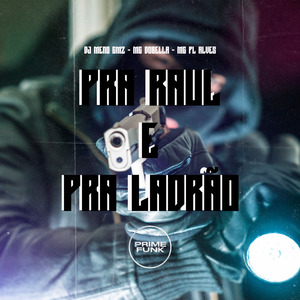 Pra Raul E Pra Ladrão
