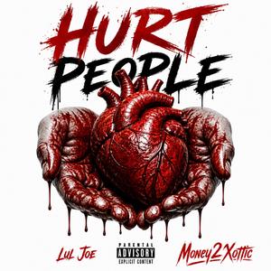 Hurt People (feat. Money2Xottic)