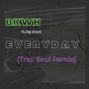 Everyday (Trap Soul Remix)