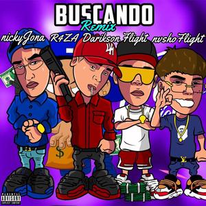 Buscando Remix (feat. R4za, Darikson Flight & Nicky Jona)
