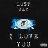 Lo$t Jay - I Love You