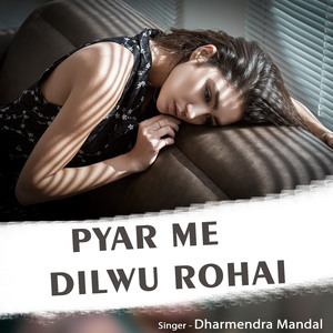 Pyar Me Dilwu Rohai
