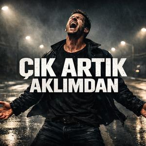 Çık Artık Aklımdan