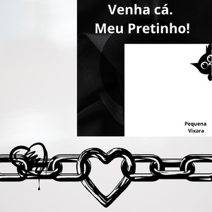 Venha cá Meu Pretinho!