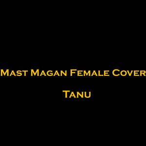 Mast Magan (Female Cover)