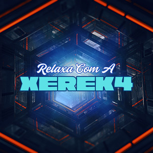 RELAXA COM A XEREK4