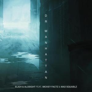 DR. MANHATTAN (feat. Mickey Factz & Mad Squablz)