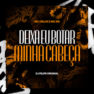 Deixa eu Botar Minha Cabeça