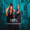 Gordinho Bolado - 100% (feat, Giana Mello)