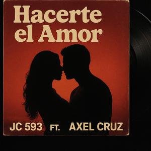 Hacerte el Amor (feat. Axel Cruz)