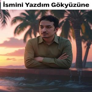 İsmini Yazdım Gökyüzüne