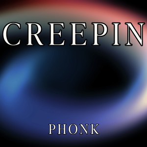 Creepin (Phonk)