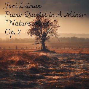 Piano Quintet in A Minor "Nature Morte", Op. 2: I. Allegro ma non troppo