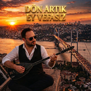Dön Artık Ey Vefasız