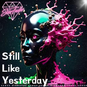 Still Like Yesterday (Rmx Gartic Galactic)