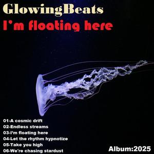 GlowingBeats - I’m floating here