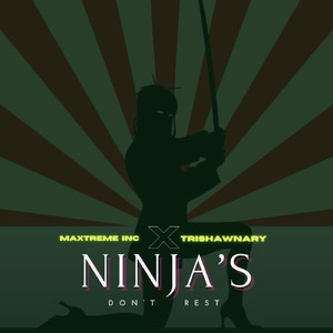 Ninja's Don't Rest