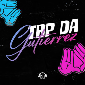 TRP DA GUTIERREZ