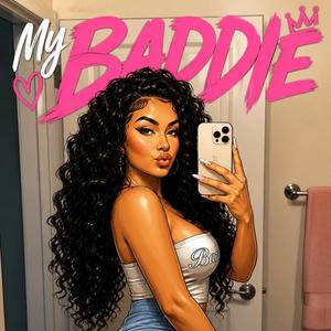 My baddie