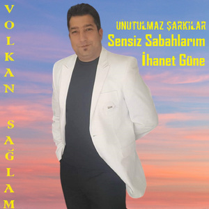 Sensiz Sabahlarım İhanet Güne (Unutulmaz Şarkılar)