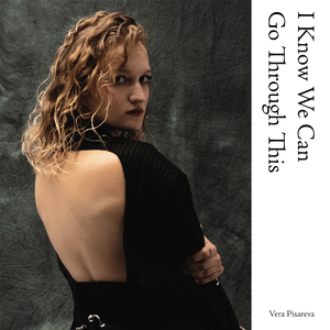 I Know We Can Go Through This