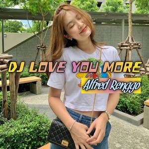 DJ Love You More