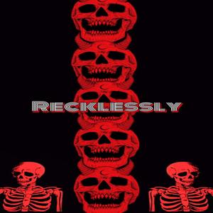 Recklessly
