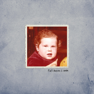 Fall Before I Walk